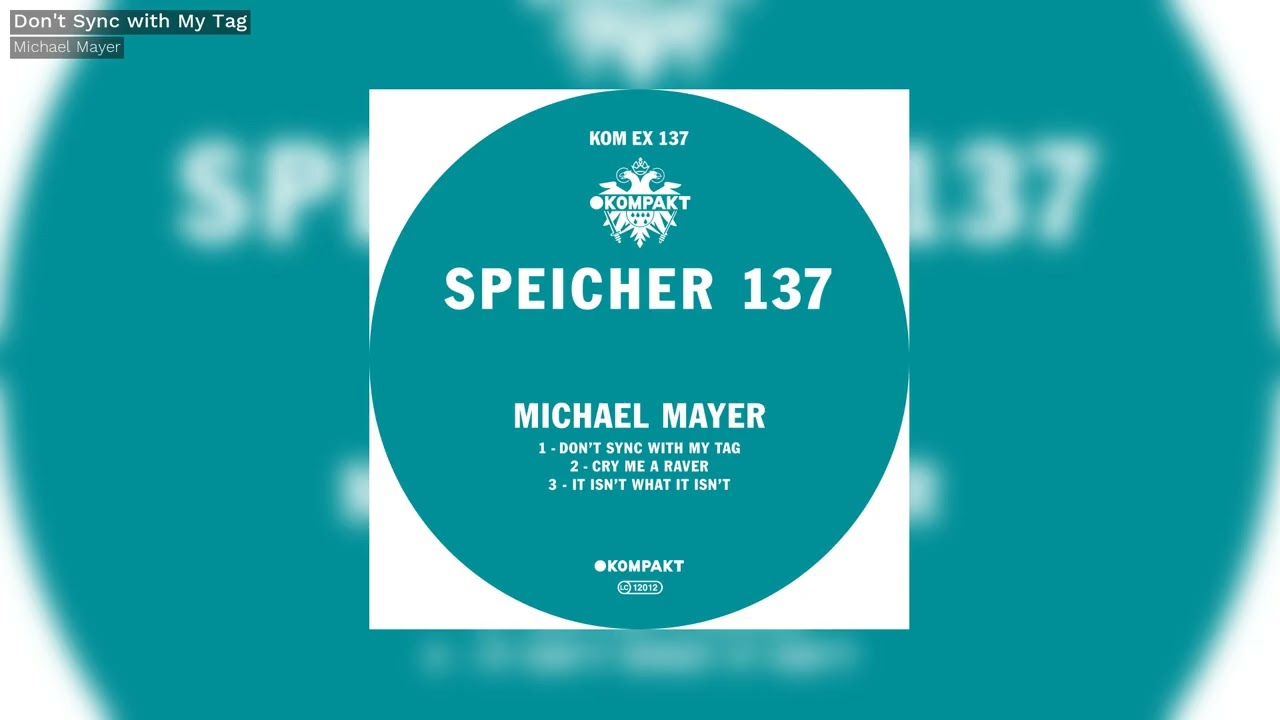 Download Michael Mayer - Don't Sync with My Tag - Kompakt Extra MP3