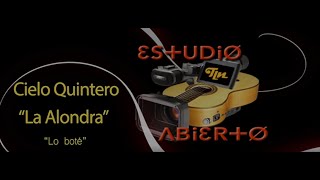 Estudio Abierto Cielo Quintero La Alondra Lo boté