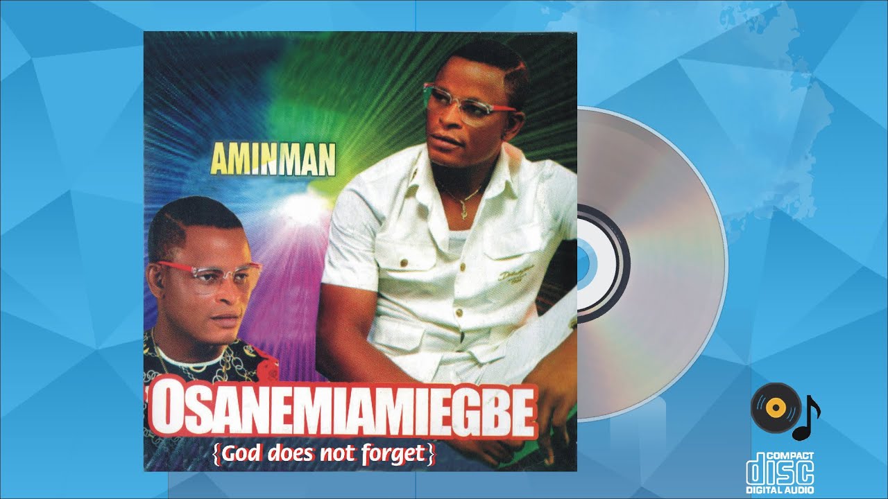 Osanemiamiegbe   AminMan Full Album