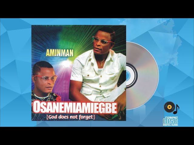 Osanemiamiegbe - AminMan (Full Album) class=