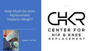 How Much Do Joint Replacement Implants Weigh?