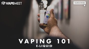 EVERYTHING You Need to Know About E-Liquid! - Vaping 101