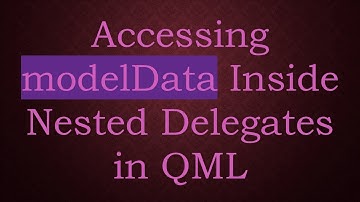Accessing modelData Inside Nested Delegates in QML