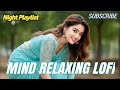 🎶 2026 Ultimate Mind Relaxing Lofi Beats | Study, Sleep &amp; Chill 🎧 Tumse Hi Zindagi
