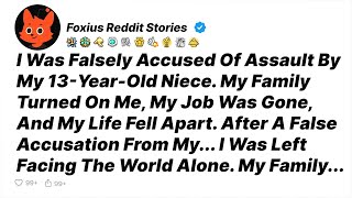 I Was Falsely Accused Of Assault By My 13-Year-Old Niece. My Family Turned On Me - Reddit Stories