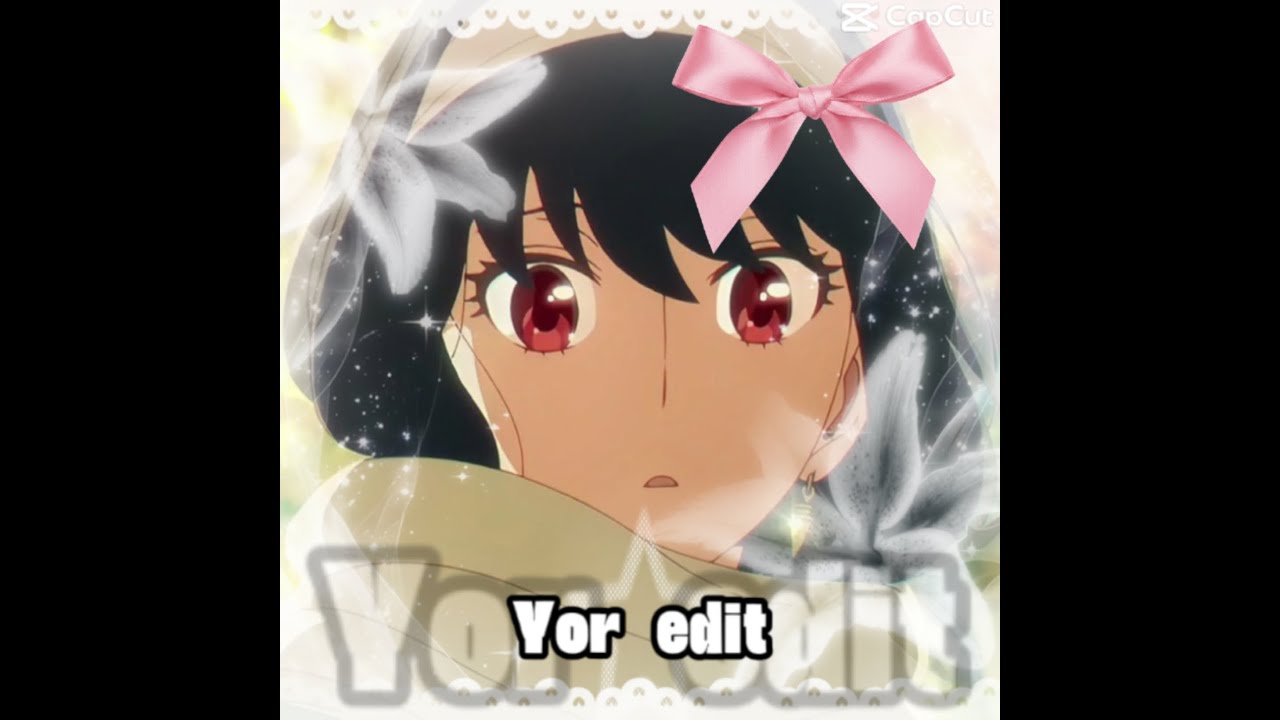 Yor edit (video form) 