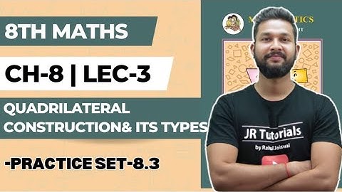 8th Maths | Chapter 8 | Quadrilateral Constructions & its Types | Practice Set 8.3 | Lecture 3 |