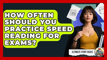 How Often Should You Practice Speed Reading For Exams? - Ultimate Study Hacks