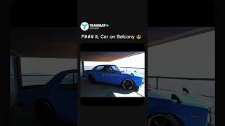 F### it, Car on Balcony 😎