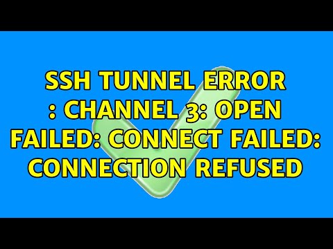 ssh tunnel error : channel 3: open failed: connect failed: Connection refused