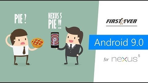 Android 9 / Android Pie for Nexus 5 (English)