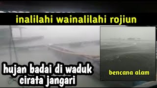 Innalailahi Wa,innailahi Roji,unn Hujan Badai Terjang Waduk Cirata Jangari..