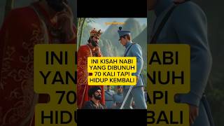 Kisah Nabi Yang Hidup 70 Kali Walaupun Beberapa Kali Dibunuh