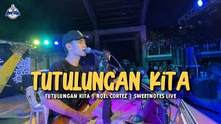 Video thumbnail of "Tutulungan Kita | Roel Cortez | Sweetnotes Live @ Padada"
