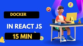 Containerize React JS using Docker and Pushing image to DockerHub in 10 min . Learn Docker Commands