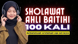 SHOLAWAT AHLI BAITIHI 100x UNTUK KETENANGAN HATI DAN PEMBUKA REZEKI
