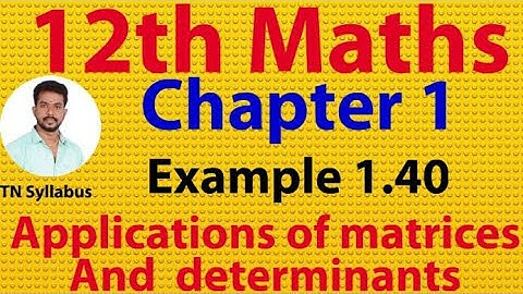 12th maths/Example 1.40/chapter 1/Applications of matrices and determinants