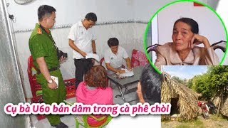 Tạm giữ cụ b,à U60 bán d,,â,m trong cafe võng ở Trà Vinh
