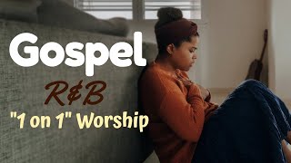 Gospel R&B Mix #22 | 1-on-1 Worship Music screenshot 5