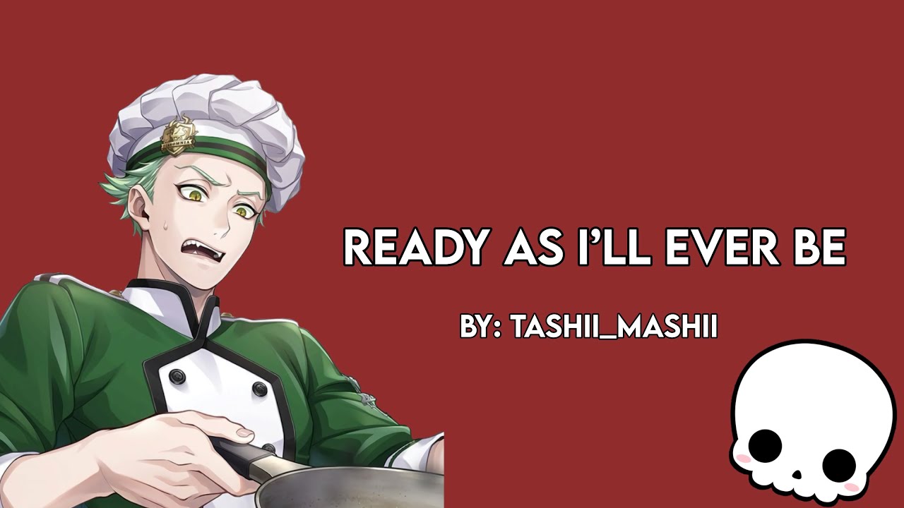 Ready As I’ll Ever Be (First Years)- Twisted Wonderland Texts [ROLES IN DESC]