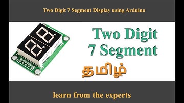 How to interface Two Digit 7 Segment Display using Arduino | தமிழில் | in Tamil