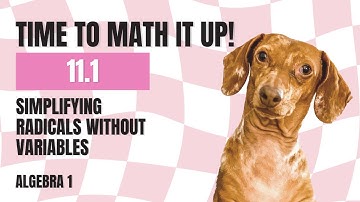 11.1 - Simplifying Radicals without Variables