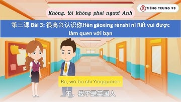 第三课 Bài 3: 很高兴认识你Hěn gāoxìng rènshi nǐ || Rất vui được làm quen với bạn