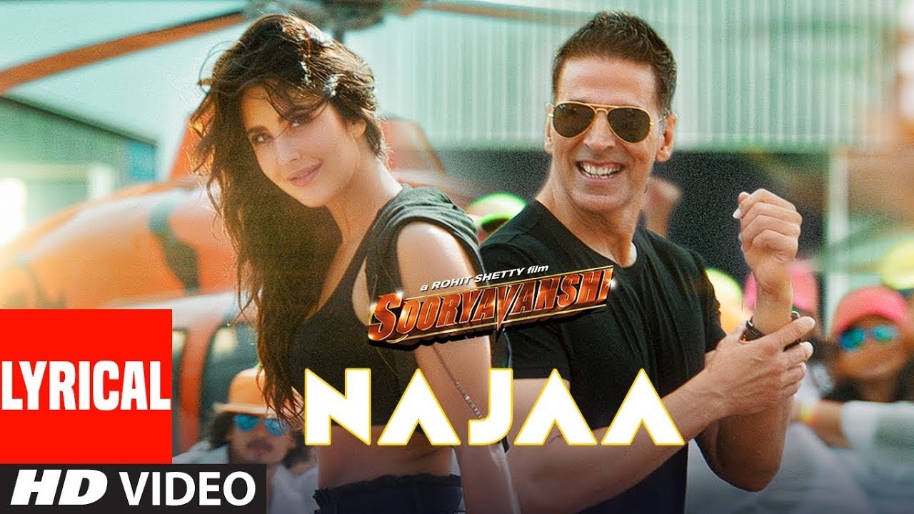 Najaa Lyrical  Sooryavanshi  Akshay Kumar Katrina K Rohit Shetty Tanishk Pav Dharia Nikhita