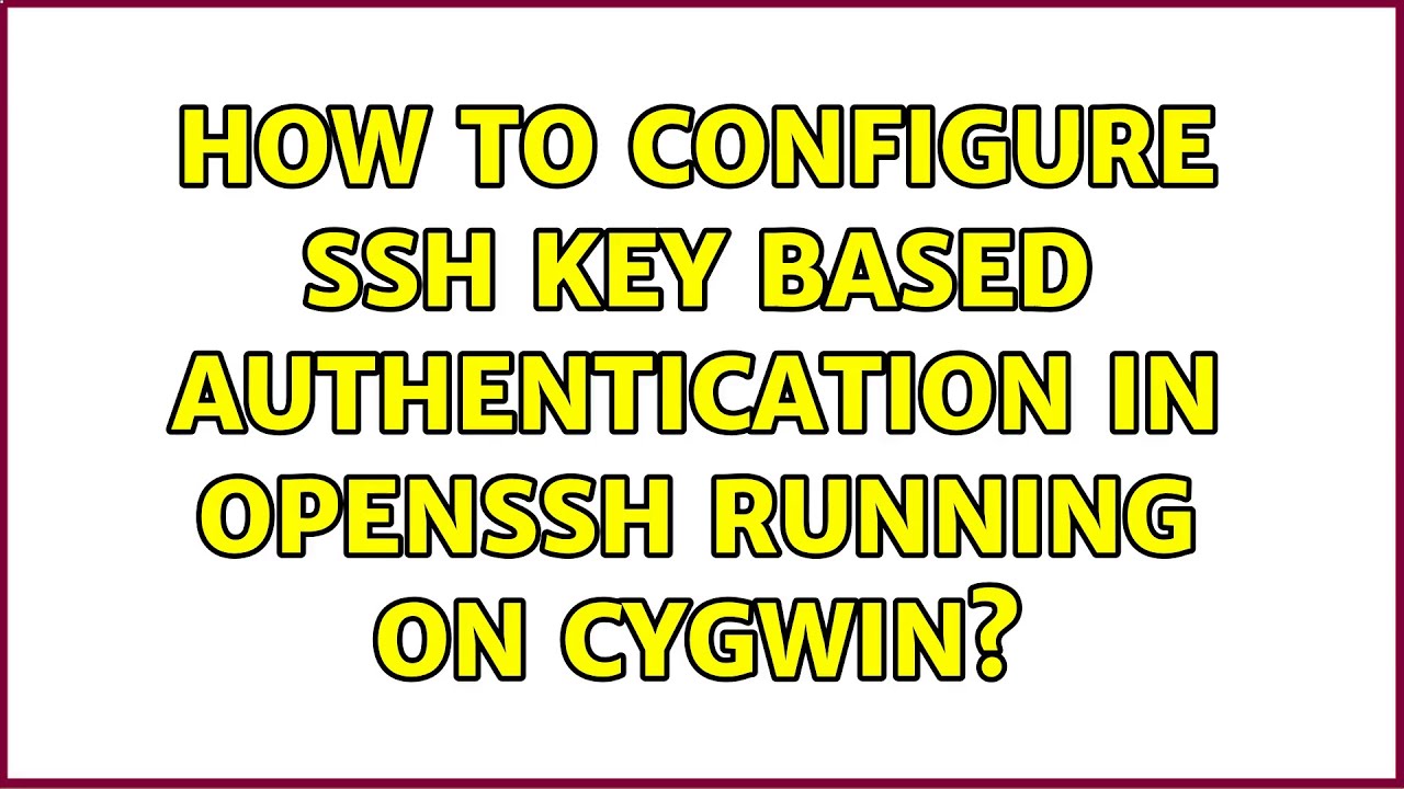 How to configure ssh key based authentication in openssh running on
