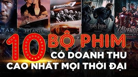 Top phim có doang thu cao nhất mọi thời đại