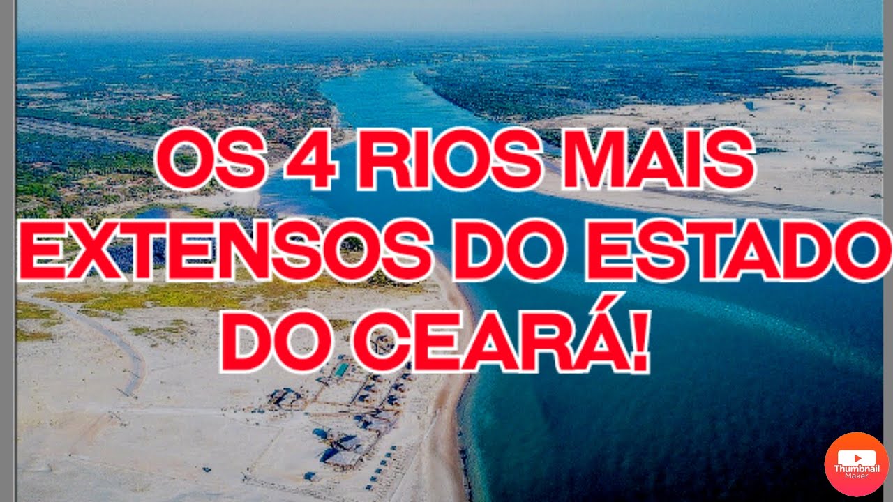 OS RIOS MAIORES DO CEARÁ QUE NOS IMPRESSIONAM PELO SEU TAMANHO!