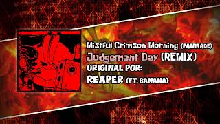 Mistful Crimson Morning (FAN-MADE) - Judgement Day (REMIX)