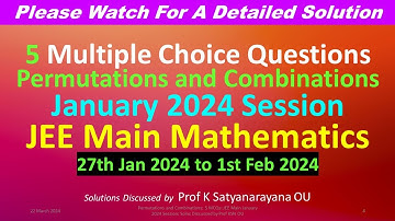 Permutations and Combinations: 5 MCQs: JEE Main January 2024 Session: Solns Discussed by Prof KSN OU