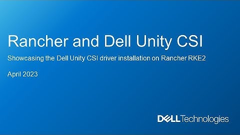 Rancher and the Dell Unity CSI driver