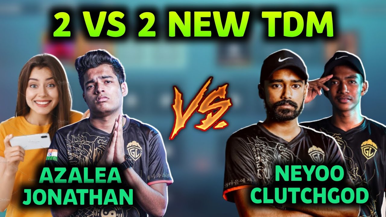 JONATHAN, AZALEA vs NEYOO, CLUTCHGOD 2 vs 2 TDM 🔥 || JONATHAN GAMING ...