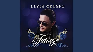 Video thumbnail of "Elvis Crespo - Tatuaje"