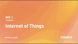 Summer Summit 2020 Day 1: IOT