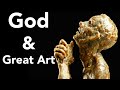 Why great art doesnt make sense without god