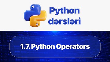 Python dərsləri - 1.7. Python Operators , Proqramlaşdırma dərsləri 2025