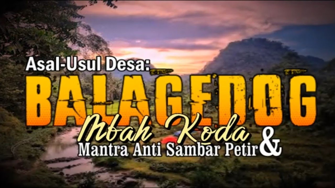 Asal Usul Desa BALAGEDOG & MBAH KODA Mantra Anti Sambaran Petir