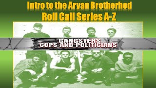 Intro to the Aryan Brotherhood Roll Call Series A-Z