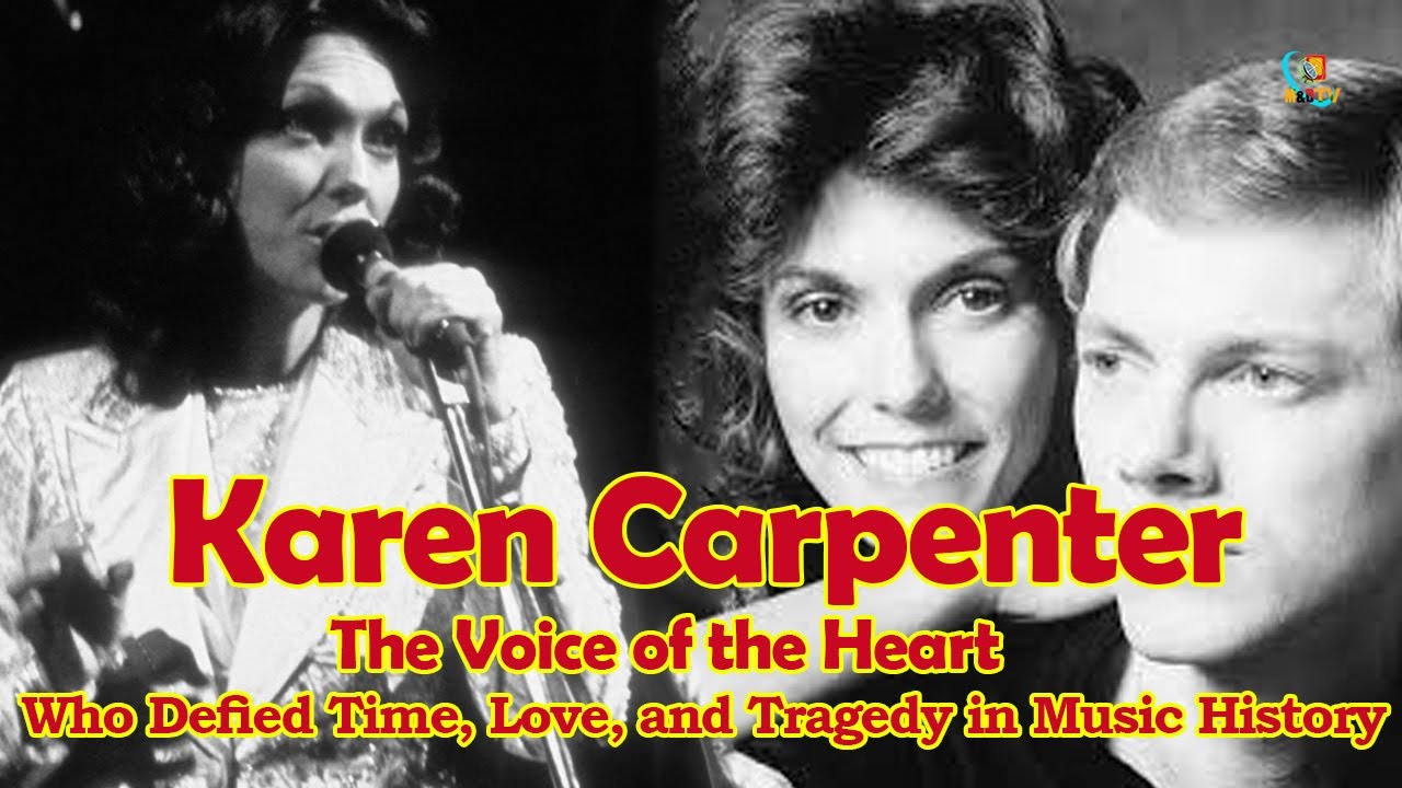 Karen Carpenter: The Voice of the Heart Who Defied Time, Love, and Tragedy  in Music History