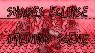 Shades Eclipse Opening Scene