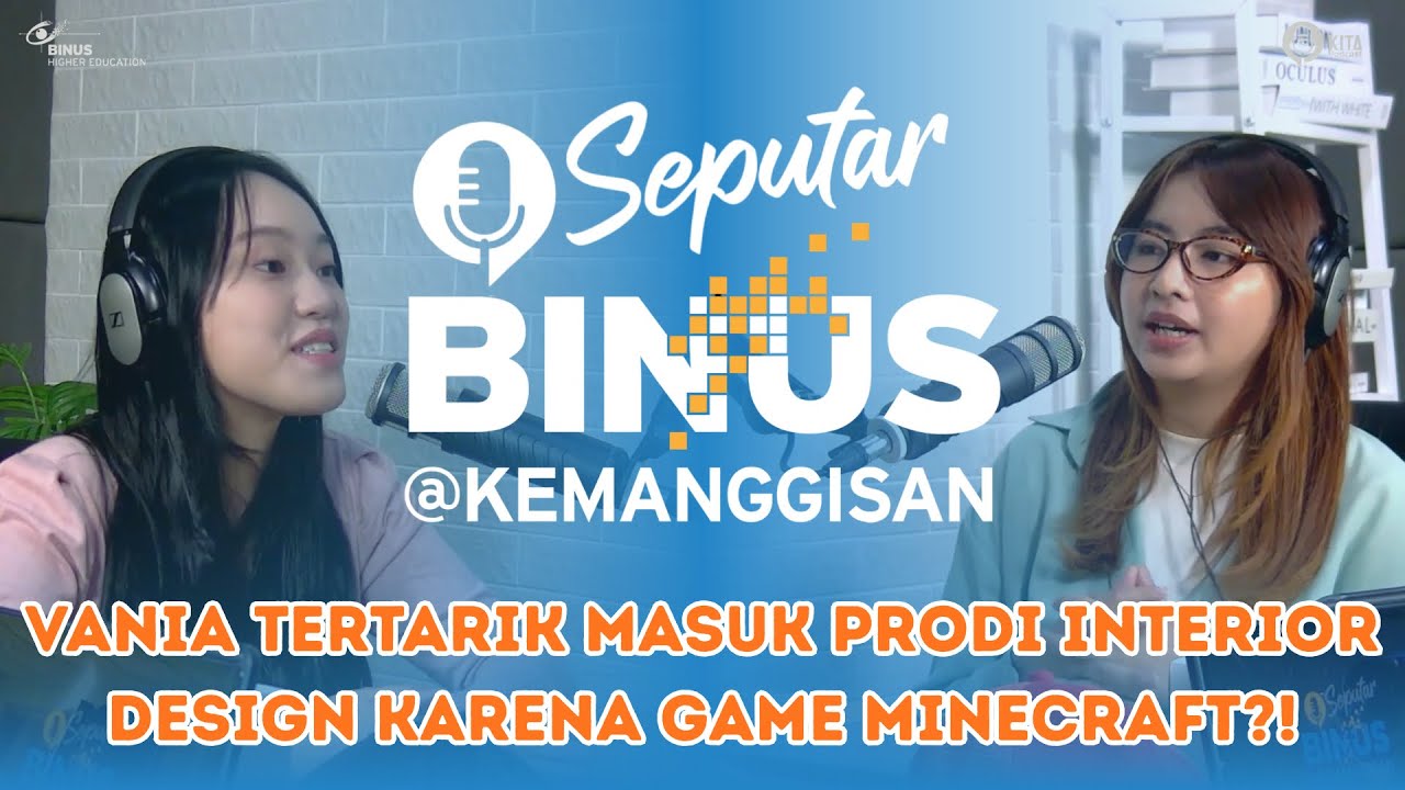 Minecraft jadi awal kisah perjalanan karir Vania di Interior Design? SEPUTAR KEMANGGISAN EPS.20