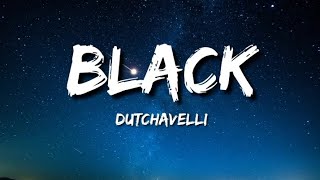 Dutchavelli - Black (LYRICS)||LYRICAL STOCK