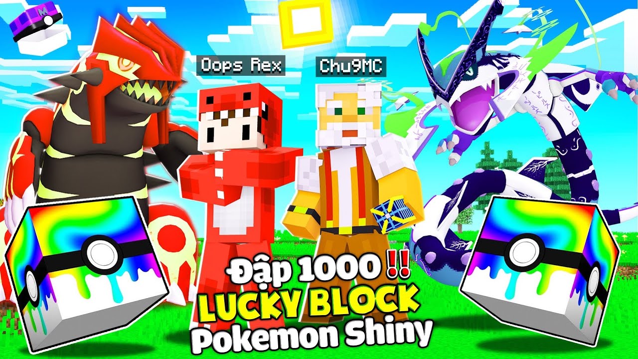 CHÚ 9 CÙNG OOPS REX THỬ ĐẬP 1000 LUCKY BLOCK🎁 POKEMON SHINY SIÊU CẤP ...