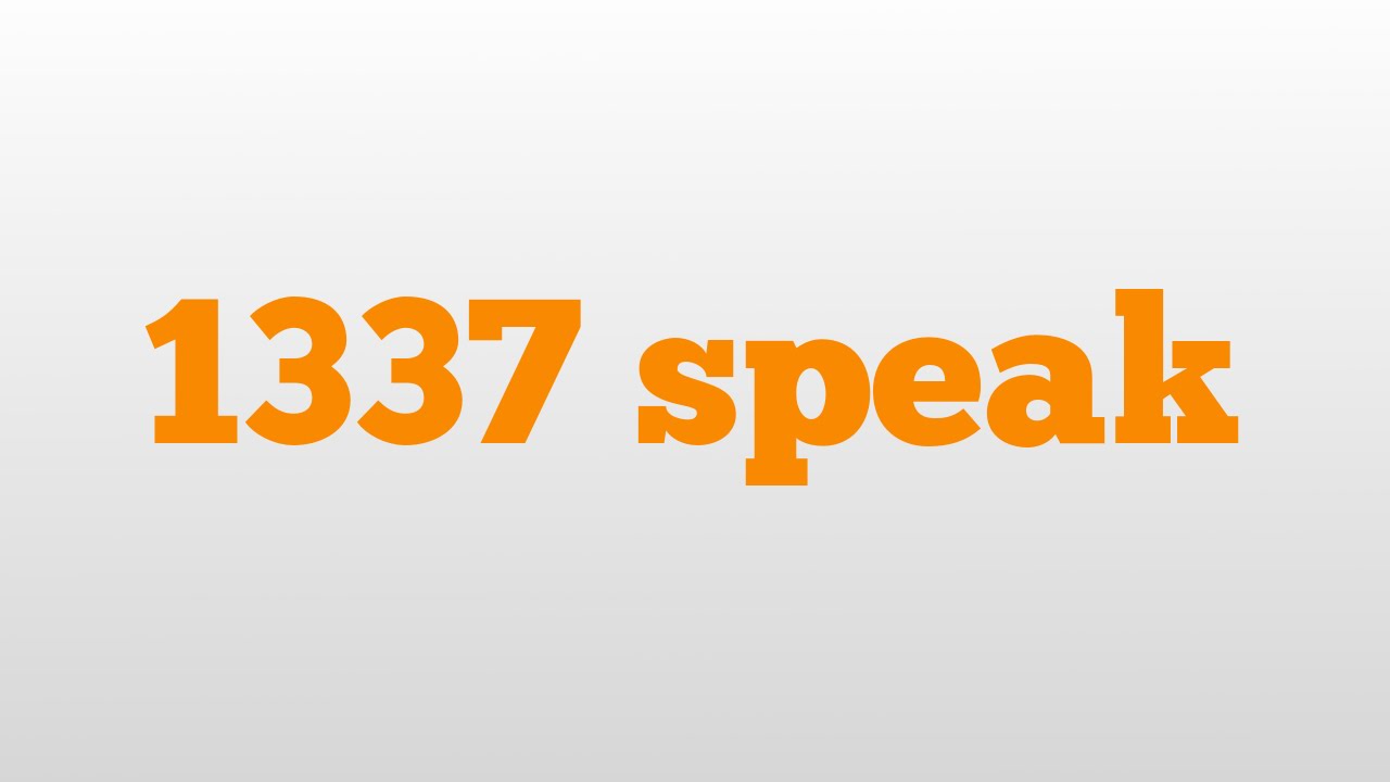 1337 speak meaning and pronunciation