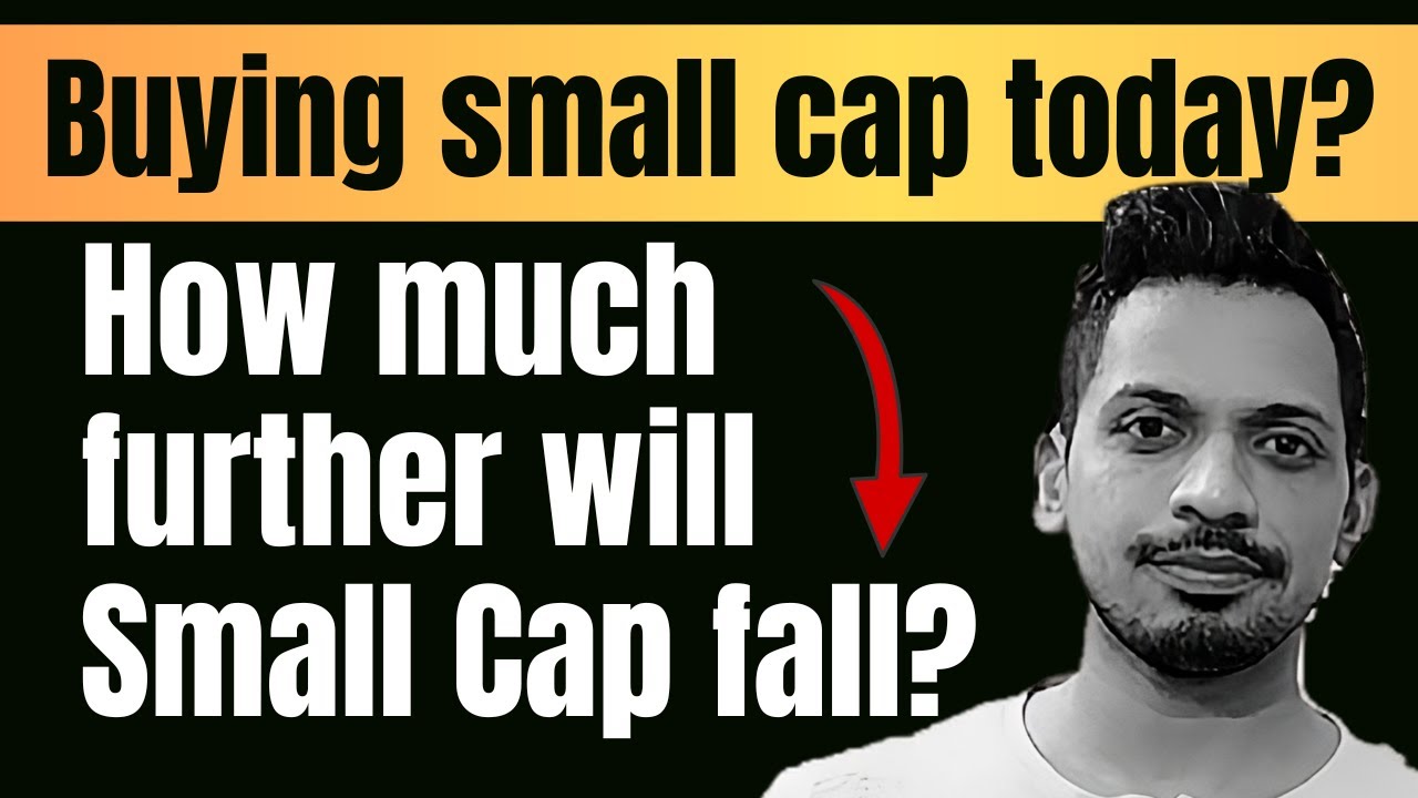 Small Cap Fall Buying small cap today? || How much further may Small Cap fall? - YouTube