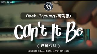 Baek Ji-young (백지영) - Can't It Be (안되겠니) | Memories in Bali OST (발리에서 생긴 일) [melodialys]   Lyric