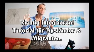 Richtig Integrieren Tutorial Für Ausländer Migranten